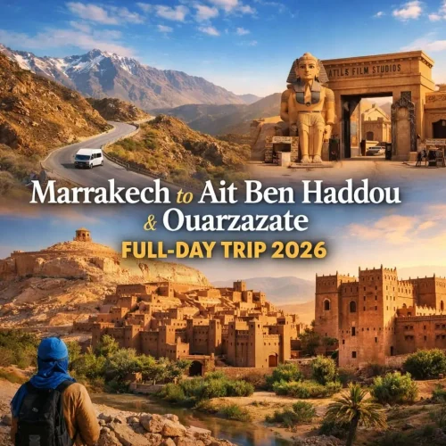 Day Trip from Marrakech to Ait Ben Haddou & Ouarzazate